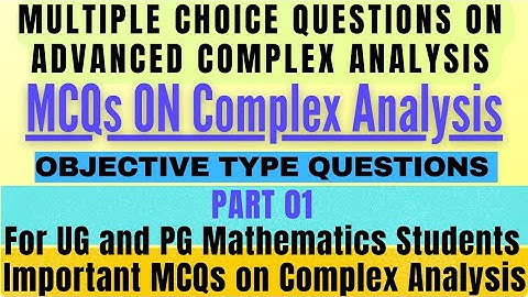 MCQs on Complex Analysis| Multiple Choice Questions [MCQs] on Advanced Complex Analysis