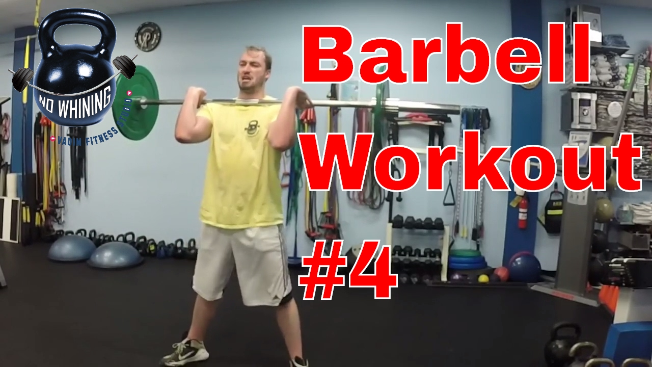 Barbell Workout 4 for Strength, Power and Endurance. YouTube