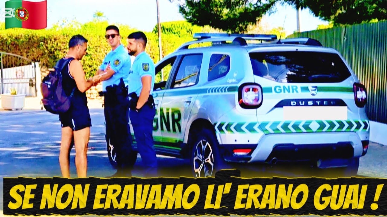 Ep.309 LA GUARDIA NACIONAL CI CACCIA SEDUTA STANTE ! - In CAMPER in Portogallo🇵🇹