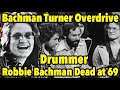 Capture de la vidéo Bachman Turner Overdrive Drummer Robbie Bachman Dead At 69