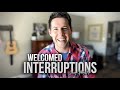 Welcomed Interruptions (Dear Parents...)
