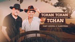 Video thumbnail of "TCHAN TCHAN TCHAN - TONY GUERRA & XANDYNHO"