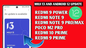 Redmi 9 Power,Redmi Note 9,Redmi,Note 9 Pro/Max,Poco M2 Pro,Redmi 9/10 Prime Miui 13 Update