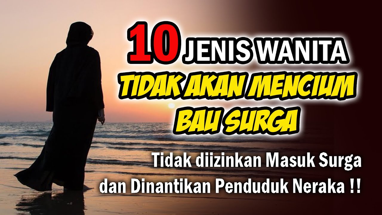 10 Golongan Wanita Calon Penghuni Neraka 💢Sesuai Al-quran dan Hadis Nabi💢
