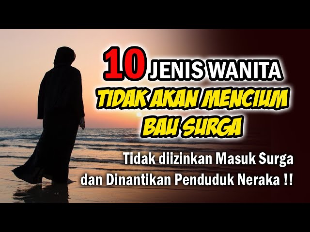 10 Golongan Wanita Calon Penghuni Neraka 💢Sesuai Al-quran dan Hadis Nabi💢 class=