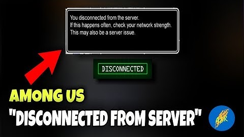AMONG US | I GOT DISCONNECTED FROM THE SERVER