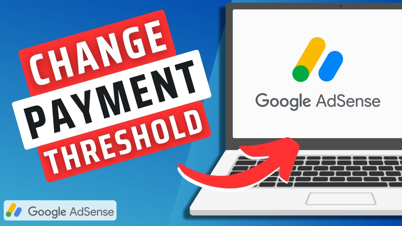 How To Change Payment Threshold On Google AdSense 2025