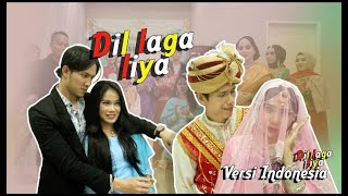 PARODI INDIA- DIL LAGA LIYA - VERSI INDONESIA