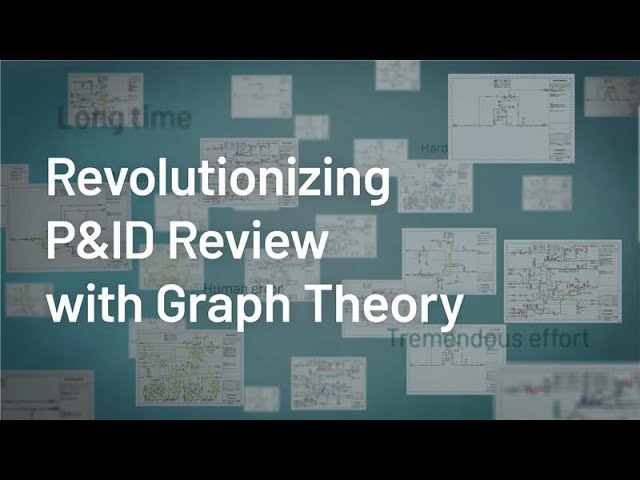 Revolutionizing P&ID Review with Graph Theory | DX in Plant Engineering