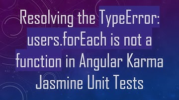 Resolving the TypeError: users.forEach is not a function in Angular Karma Jasmine Unit Tests
