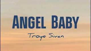 Troye Sivan - Angel Baby (Lirik Terjemahan)
