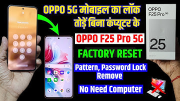 OPPO F25 Pro 5g Wipe Data Factory Reset & Remove Pin, Password Lock - Without Pc - Free