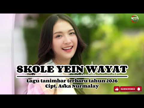 Lagu tanimbar terbaru tahun 2026 ® SKOLE YEIN WAYAT || Cipt. Aska Nurmalay
