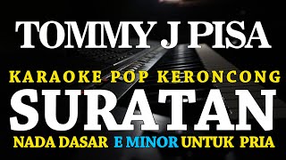 Suratan - Tommy J Pisa - Versi Karaoke Pop Keroncong Kenangan | Nada Pria