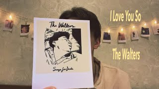 I Love You So - The Walters ( cover )