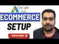 Google Ads Tutorial 2025 : Setup &amp; Optimize Your Ecommerce Google Ads Campaign 2025