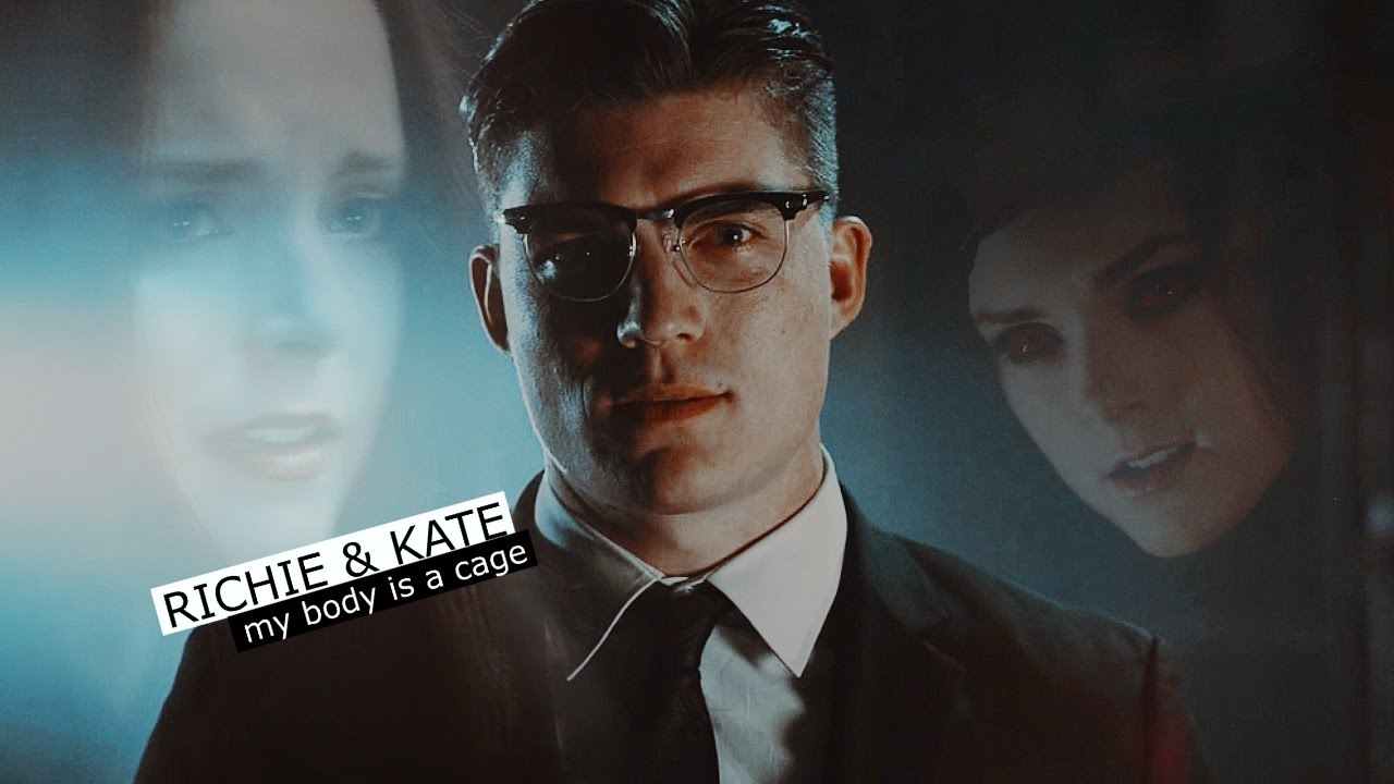 Richie & Kate || My body is a cage (+3х04)