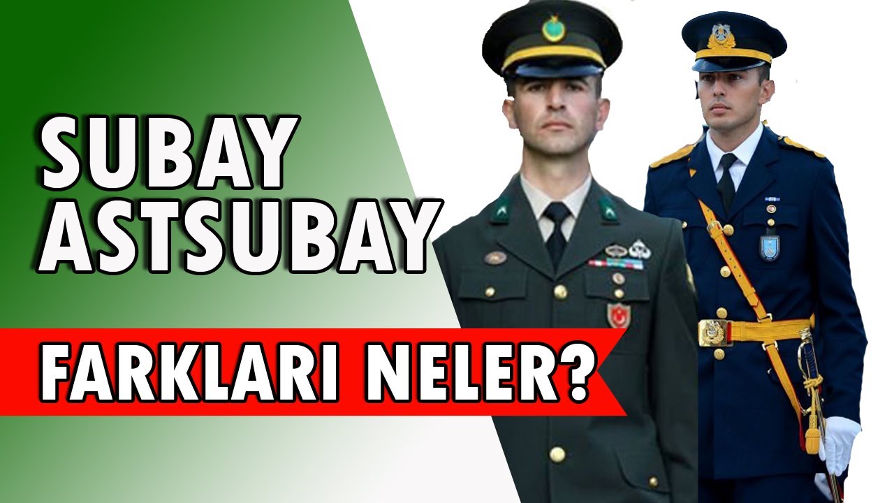 Subay ile Astsubay Arasındaki Farklar Nelerdir ? Detaylı Anlatım ...