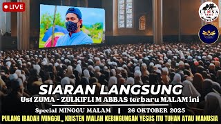 Download Lagu LIVE 🔴 Ust ZUMA - ZULKIFLI M ABBAS terbaru MALAM ini || MINGGU malam SENIN, 26/10/2025 MP3 Download Lagu LIVE 🔴 Ust ZUMA - ZULKIFLI M ABBAS terbaru MALAM ini || MINGGU malam SENIN, 26/10/2025 MP3