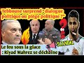 Trs urgent tebboune surprend  dialogue politique ou pige politique riyad mahrez se dchane