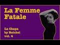 LA FEMME FATALE 🕷💋🍷 | La Chapa by Reichel vol.4