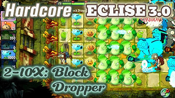 Hardcore 2-10X: Block Dropper | PvZ 2 ECLISE 3.0 Walkthrough