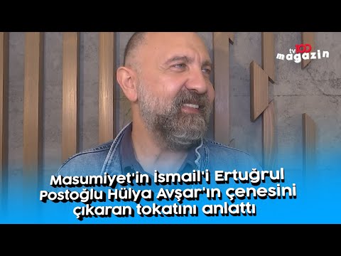 Masumiyet'in İsmail'i Ertuğrul Postoğlu Hülya Avşar'ın çenesini çıkaran tokatını anlattı
