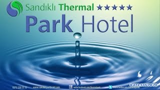 Sandıklı Thermal Park Resort Spa & Convention Center