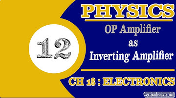 FSc Physics Book 2, Ch 18 - OP Amplifier as Inverting Amplifier - 12th Class Physics