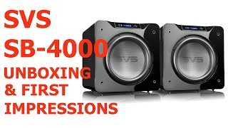 DUAL SVS SB4000!!!  Unboxing And First Impressions!