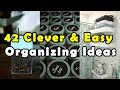 42 Clever & Easy Organizing Ideas - All Time Best