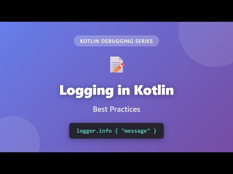 Logging in Kotlin: Best Practices for Beginners | Kotlin Debugging Tutorial