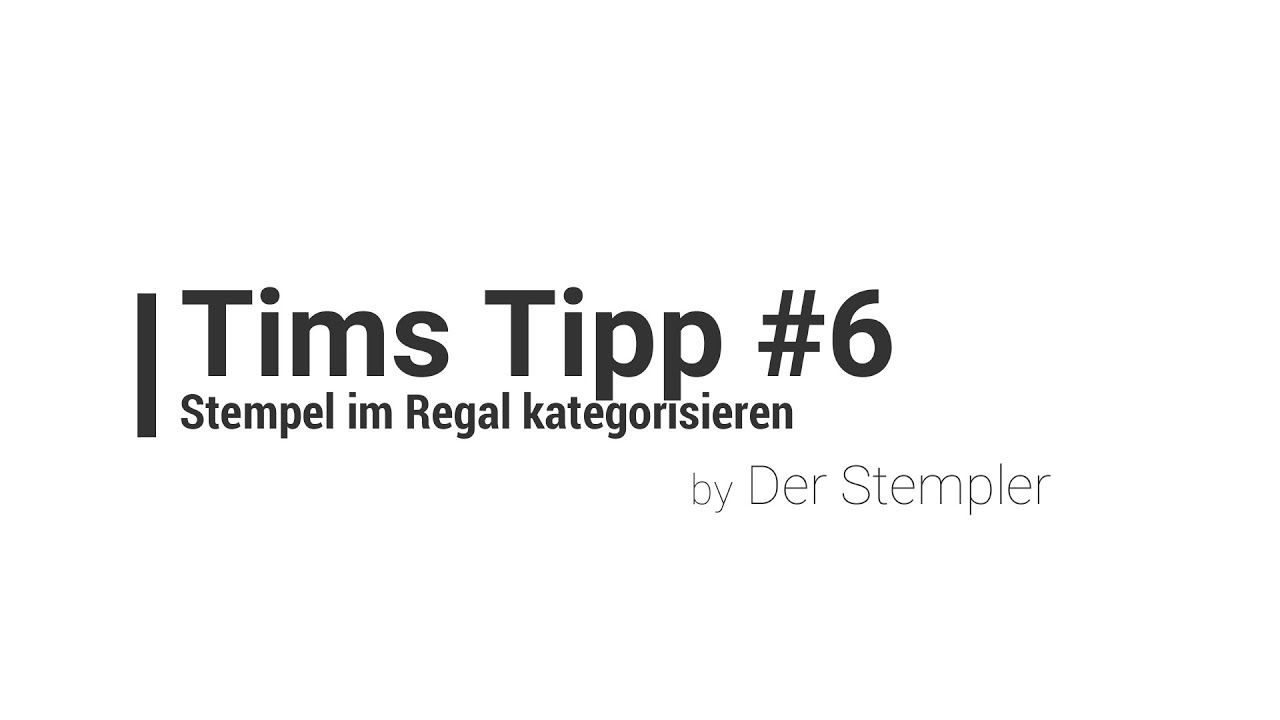 Tims Tipp #6 -- Stempel im Regal sortieren | Der Stempler ~ Stampin Up!