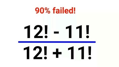 (12! - 11!) ÷ (12! - 11!) Literally 90% got it wrong!!#maths #mathematics #factorial