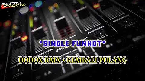 SINGLE FUNKOT • KEMBALI PULANG