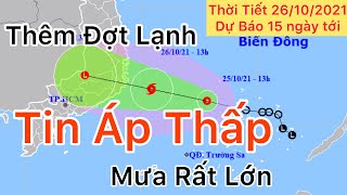 Dự báo Thời tiết ngày 26 tháng 10 năm 2021 | Tin Gió Mùa | dự báo thời tiết 15 ngày tới