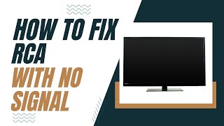 How To Fix an RCA TV with No Signal