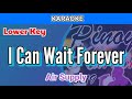 I Can Wait Forever by Air Supply (Karaoke : Lower Key) Mp3 Song