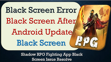 How to Fix Shadow RPG Fighting App Black Screen Error | After Android Update | Problem Solved
