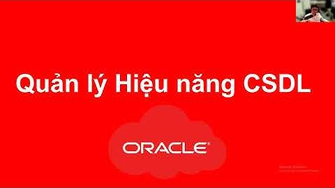 Buổi 17 - 18.Quản lý hiệu năng | Trần Văn Bình Oracle Database Master