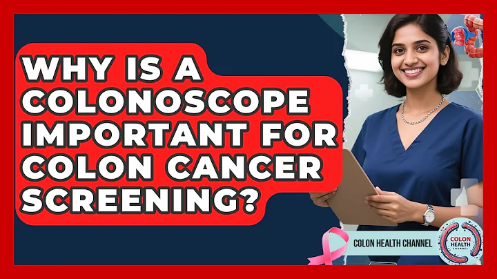 Why Is a Colonoscope Important for Colon Cancer Screening? | Colon Health Channel
