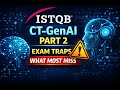 ISTQB CT-GenAI Exam Prep – Advanced Topics &amp; Common Mistakes