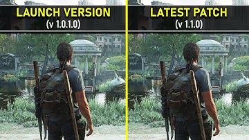 The Last of Us Part 1 | Launch Version (1.0.1.0) vs Latest Patch (1.1.0) | Performance Comparison