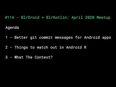 #114 - BlrDroid BlrKotlin: April 2020 Meetup