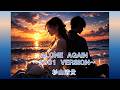 ALONE AGAIN(2001 VERSION) 杉山清貴&オメガトライブ 案内 YUI et Chatblanc 収益化なしで名曲を紹介中 よければ登録・いいねをお願いします