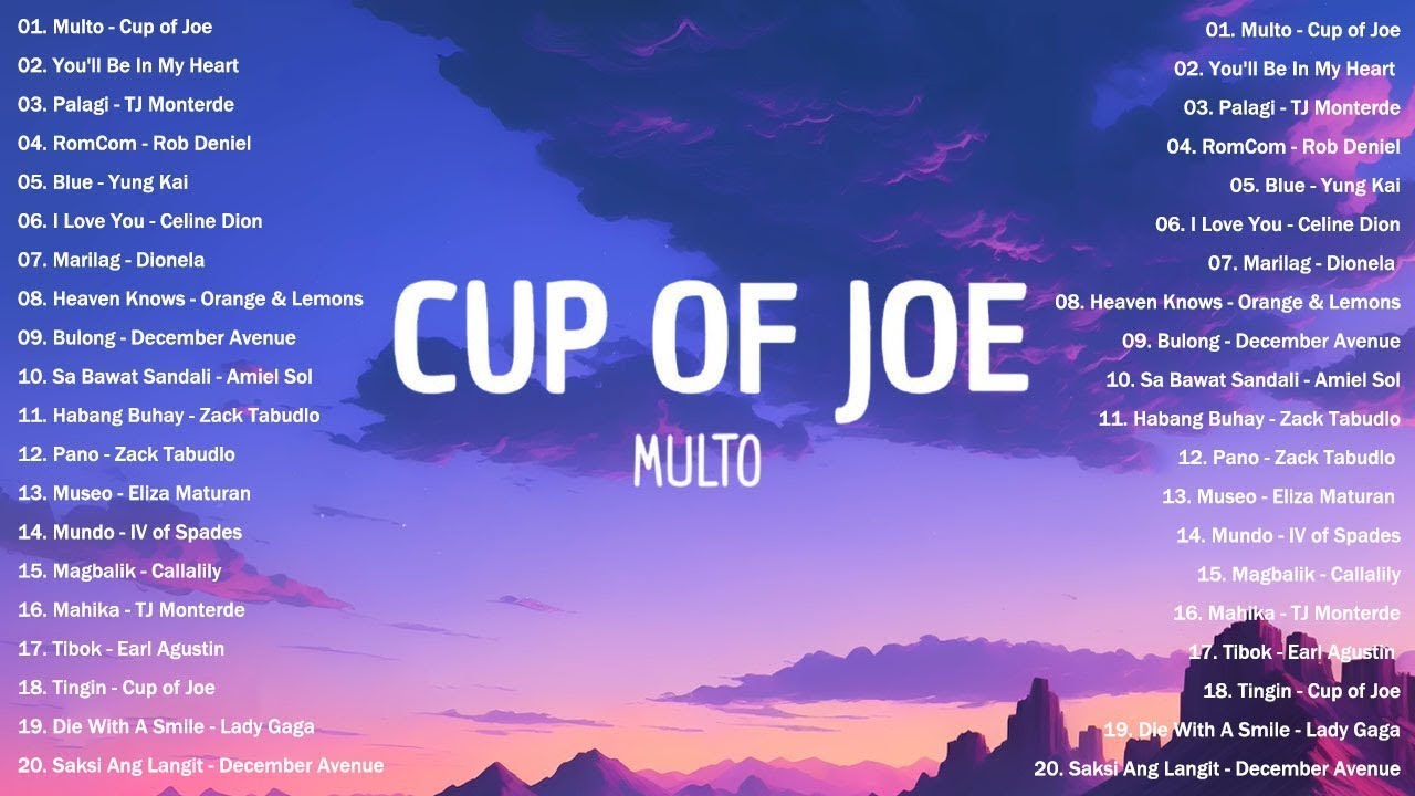 Multo - Cup of Joe | OPM 2025 Playlist - New Tagalog Love Songs ...