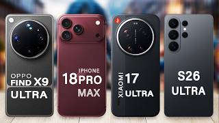 Iphone 18 Pro Max Vs Samsung S26 Ultra Vs Xiaomi 17 Ultra Vs Oppo Find X9 Ultra