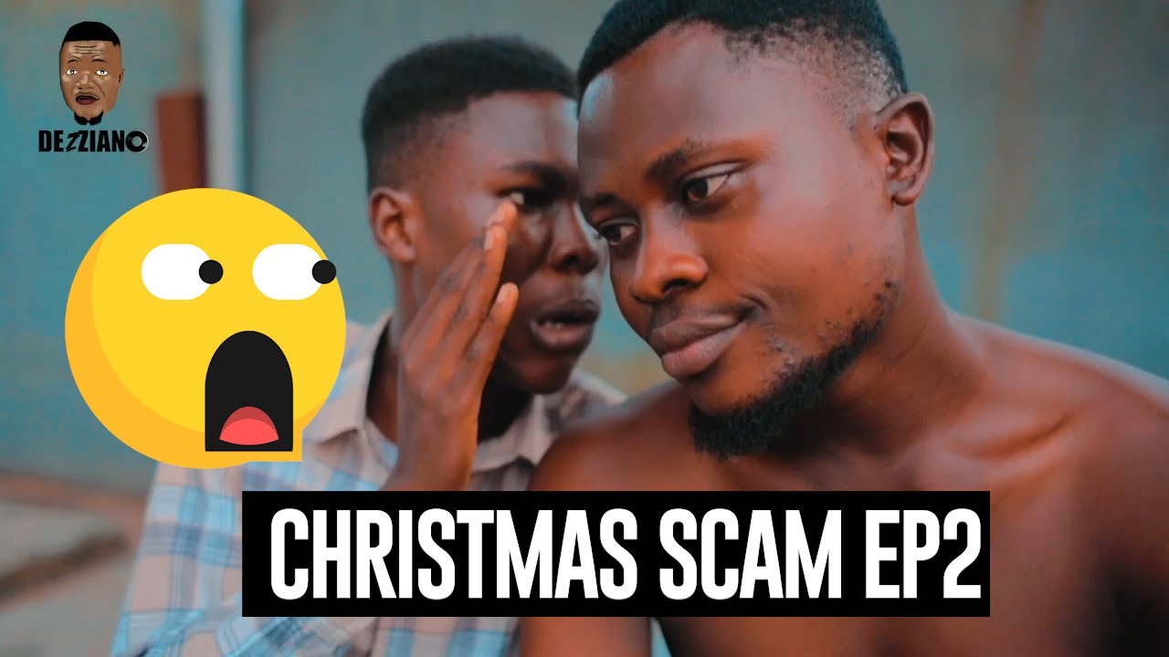 CHRISTMAS SCAM (Dezziano Comedy) (Episode 2)