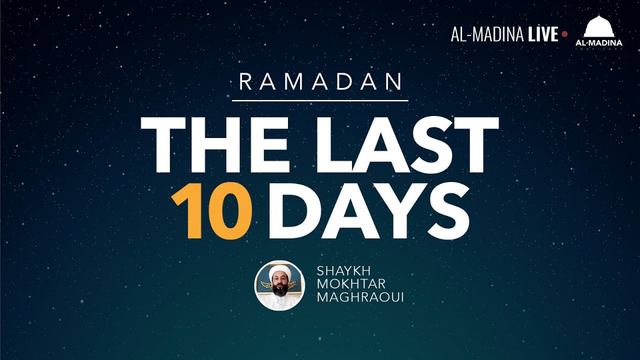 RAMADAN The Last Ten Days YouTube