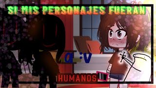 💜¿Que pasaría si mis personajes fueran humanos ?💜 || (leer descripción)